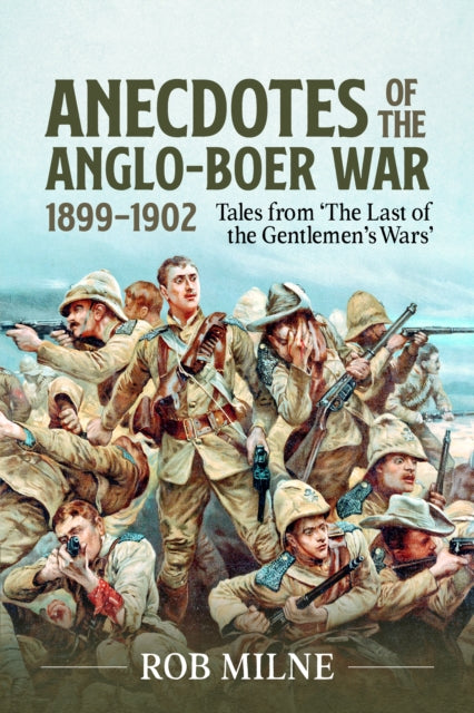 Book cover of: Anecdotes of the Anglo-Boer War 1899-1902