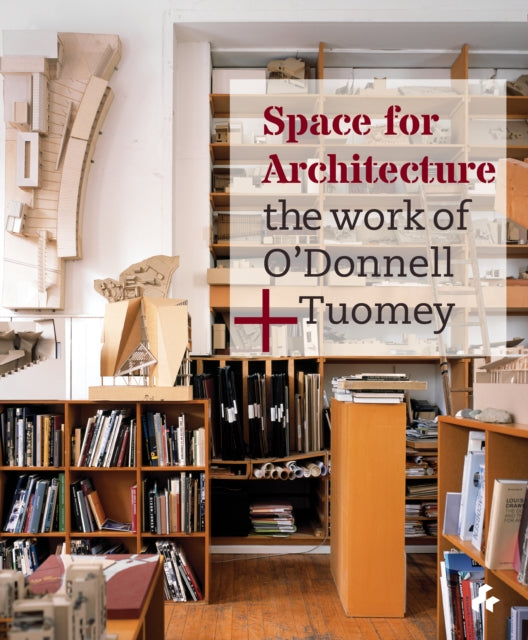 Book cover of: Space for Architecture : The Work of O'Donnell +Tuomey. By: Sheila O'Donnell