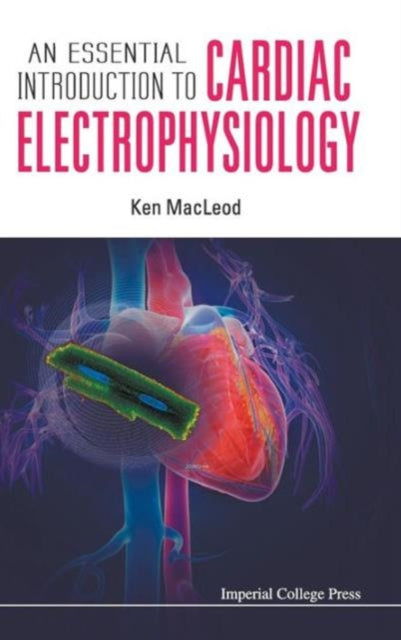 Book cover of: Essential Introduction To Cardiac Electrophysiology, An. By: Ken MacLeod