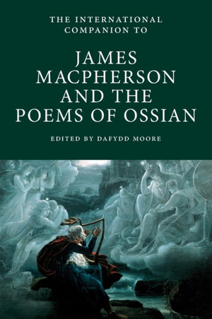 International Companion to James Macpherson and the Poems of Ossian