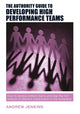 Book cover of: Authority Guide to Developing High-performance Teams. By: Andrew Jenkins