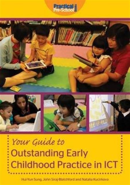 Book cover of: Your Guide to Outstanding Early Childhood Practice in ICT