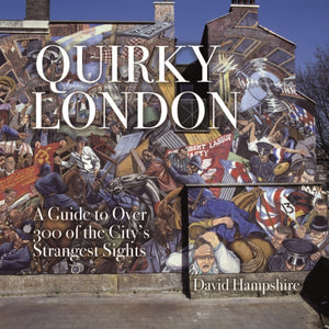 London's Secrets: Bizarre & Curious