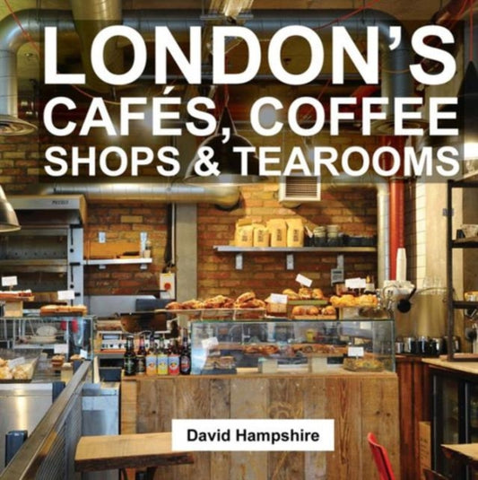 Book cover of: London's Cafes, Coffee Shops & Tearooms. By: David Hampshire