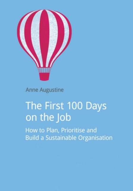 Book cover of: First 100 Days on the Job. By: Anne Augustine