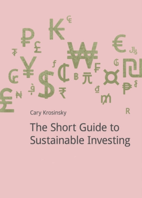 Book cover of: Short Guide to Sustainable Investing. By: Cary Krosinsky