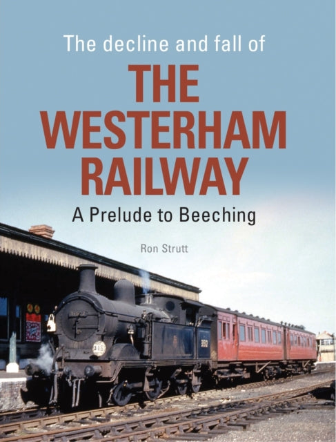 Book cover of: Decline And Fall Of The Westerham Railway