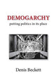 Book cover of: Demogarchy. By: Denis Beckett
