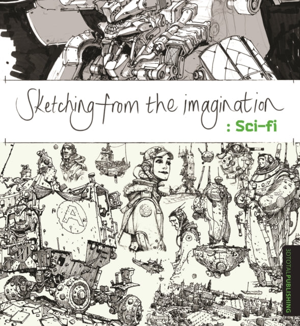 Book cover of: Sketching from the Imagination: Sci-fi. By: Lynette Clee