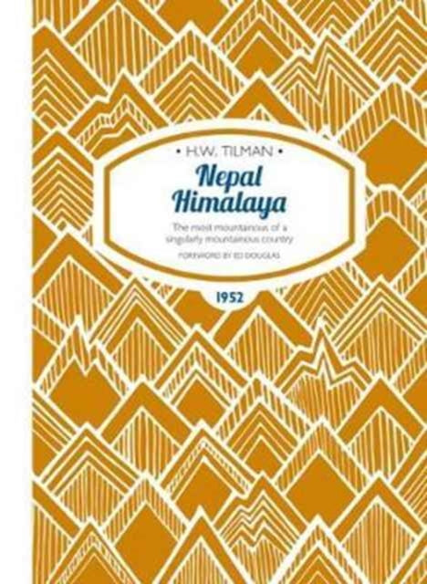 Book cover of: Nepal Himalaya: The Most Mountainous of a Singularly Mountainous Country. By: H. W. Tilman