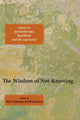 Book cover of: Wisdom of Not-Knowing. By: Bob Chisholm