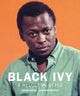 Black Ivy: A Revolt in Style 9781909526822 Jason Jules