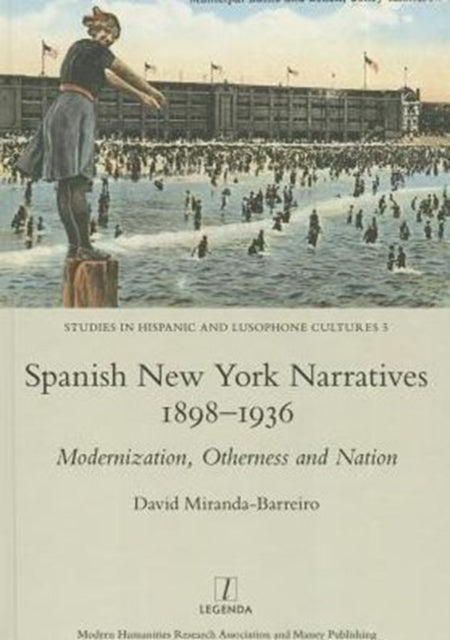 Book cover of: Spanish New York Narratives 1898-1936. By: David Miranda-Barreiro