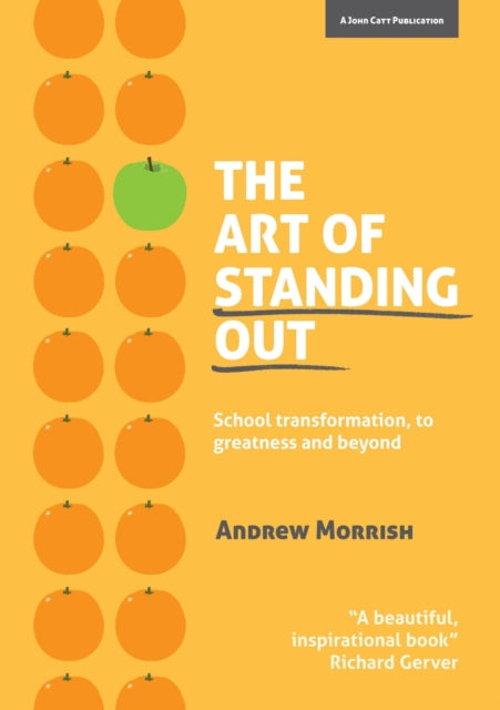 Book cover of: Art of Standing Out: Transforming Your School to Outstanding ... and Beyond. By: Andrew Morrish