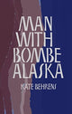 Book cover of: Man with Bombe Alaska. By: Kate Behrens