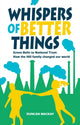 Book cover of: Whispers of Better Things. By: MACKAY
