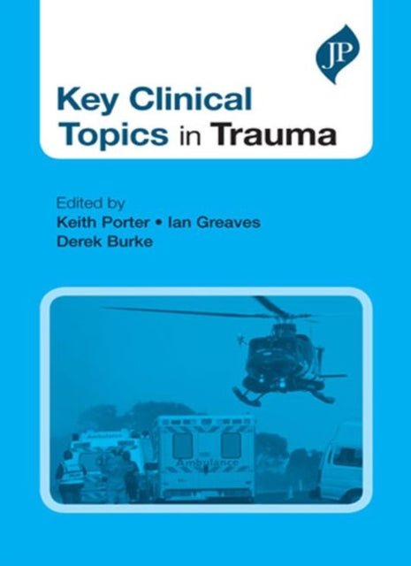 Book cover of: Key Clinical Topics in Trauma. By: Keith Porter
