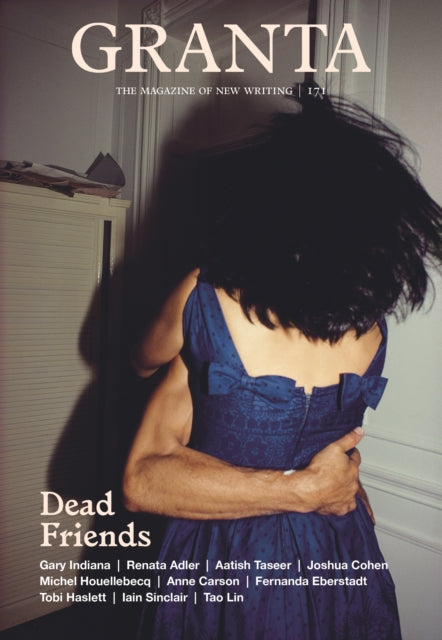 Book cover of: Granta 171: Dead Friends
