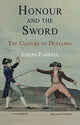 Honour and the Sword, The Culture of Duelling 9781909930940 Joseph Farrell