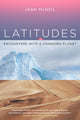Latitudes, Encounters with a Changing Planet 9781909954113 Jean McNeil