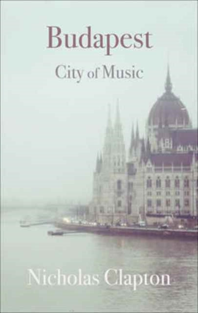 Book cover of: Budapest. By: Nicholas Clapton