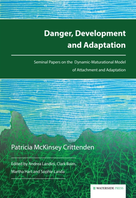 Book cover of: Danger, Development and Adaptation. By: Patricia McKinsey Crittenden