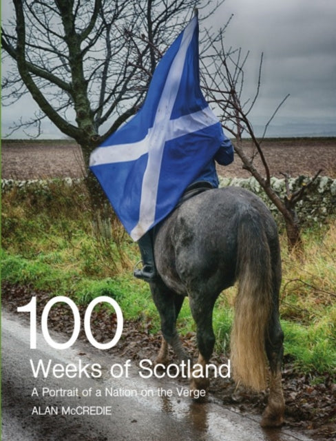 Book cover of: 100 Weeks of Scotland. By: Alan McCredie