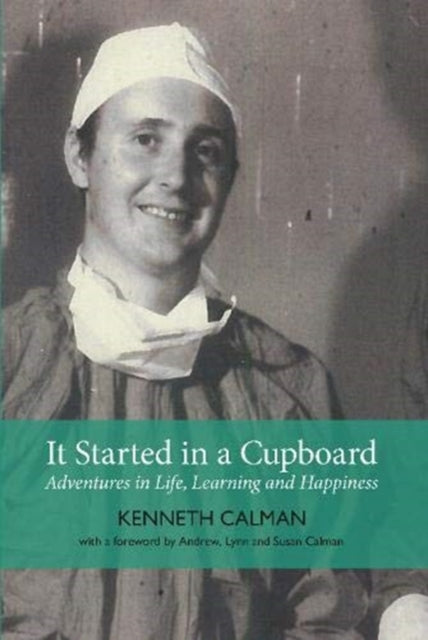 Book cover of: It Started in a Cupboard. By: Calman Kenneth