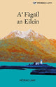 Book cover of: A' Fagail an Eilein. By: Morag Law