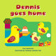 Book cover of: Dennis Goes Home. By: Paul Stambrooks