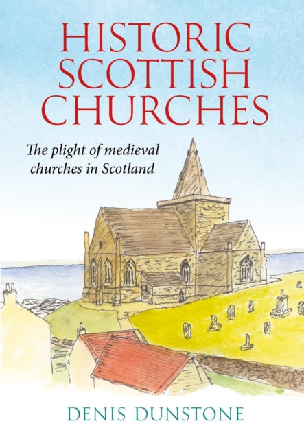 Book cover of: Historic Churches of Scotland