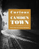 Book cover of: Curious Camden Town