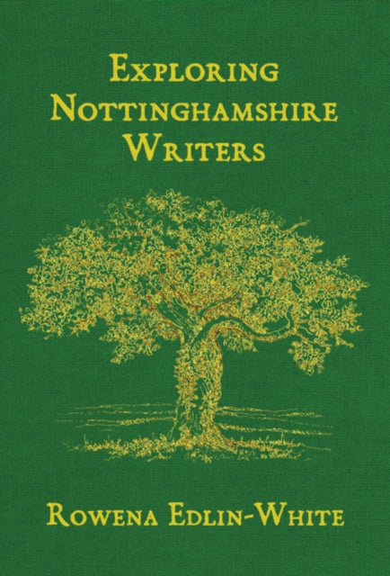 Book cover of: Exploring Nottinghamshire Writers. By: Rowena Edlin-White