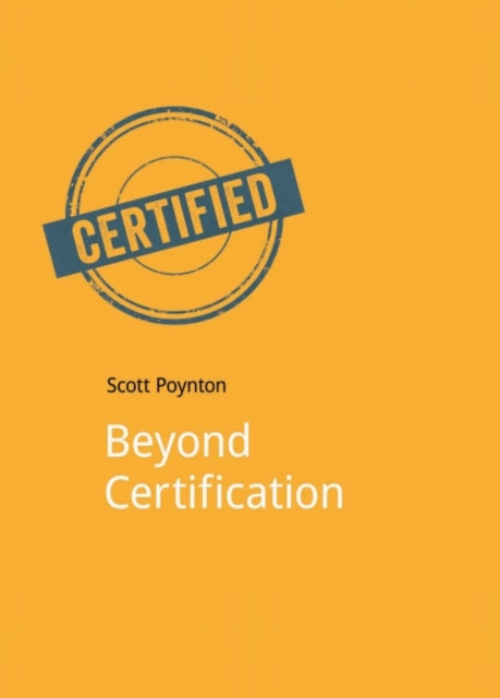 Book cover of: Beyond Certification. By: Scott Poynton