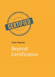 Book cover of: Beyond Certification. By: Scott Poynton