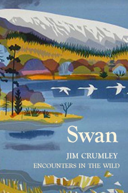 Book cover of: Swan. By: Jim Crumley