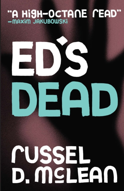 Book cover of: Ed's Dead. By: Russel D. McLean