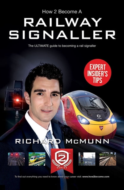 Book cover of: How to Become a Railway Signaller: The Ultimate Guide to Becoming a Signaller