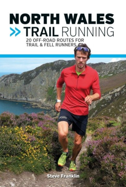 Book cover of: North Wales Trail Running. By: Steve Franklin