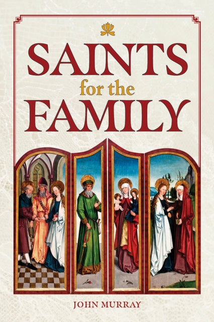 Book cover of: Saints for the Family. By: Murray, John