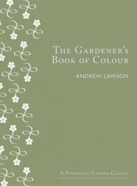 Book cover of: The Gardener's Book of Colour. By: Andrew Lawson
