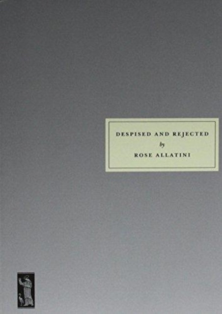 Book cover of: Despised and Rejected. By: R. Allatini