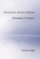 Book cover of: Dealing with Stress, Managing its Impact