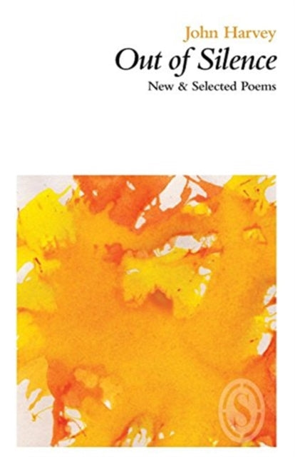 Book cover of: Out of Silence: New & Selected Poems. By: Harvey, John