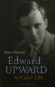 Book cover of: Edward Upward: Art and Life. By: Peter Stansky