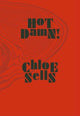 Book cover of: Hot Damn!. By: Chloe Sells