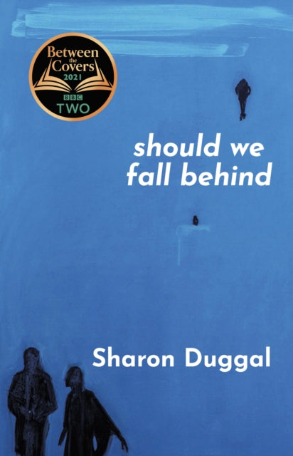 Book cover of: SHOULD WE FALL BEHIND -The BBC Two Between The Covers Book Club Choice. By: Sharon Duggal