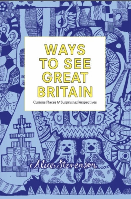 Book cover of: Ways To See Great Britain. By: Alice Stevenson