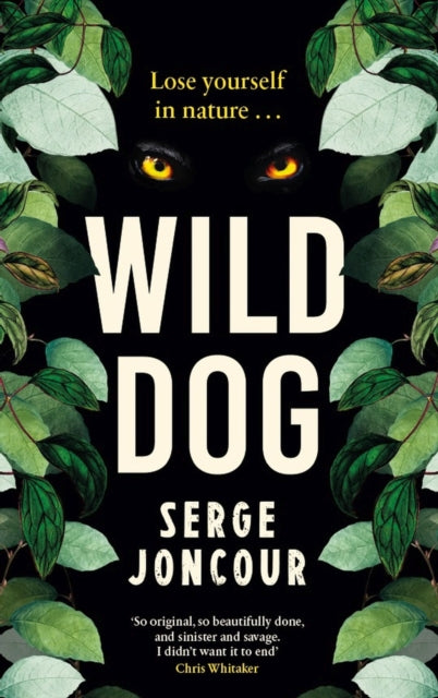 Book cover of: Wild Dog: Sinister and savage psychological thriller. By: Serge Joncour