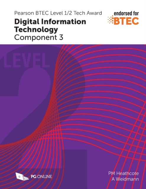 Book cover of: Pearson BTEC Level 1/2 Tech Award in Digital Information Technology: Component 3. By: P. M. Heathcote